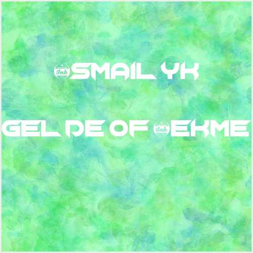 دانلود آهنگ جدید İsmail YK به نام Gel De Of Çekme