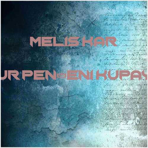 دانلود آهنگ جدید Melis Kar به نام Vur Pençeni Kupaya