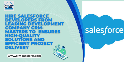 Hire Salesforce Developers From Leading Company Crm-Masters To  Ensures Efficient Project Delivery.jpg