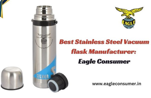 Renowned Stainless Steel Vacuum Flask Manufacturers in India: Eagle Consumer.jpg