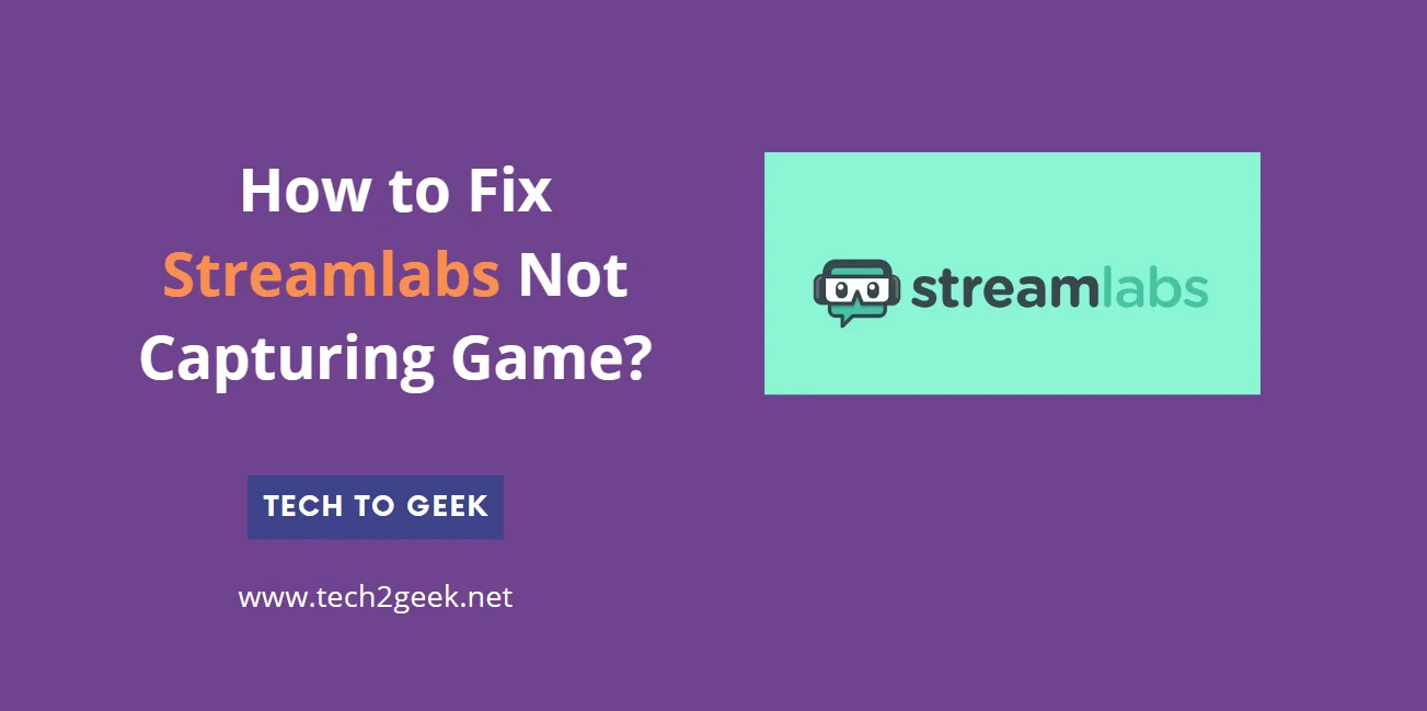 How to Fix Streamlabs Not Capturing Game?