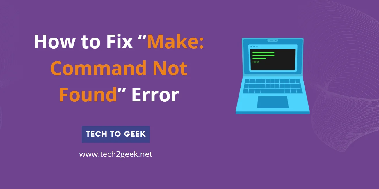 How to Fix “Make: Command Not Found” Error