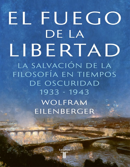 El fuego de la libertad - Wolfram Eilenberger (Multiformato) [VS]