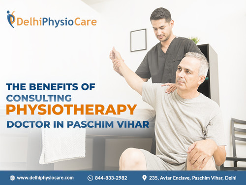 The Benefits of Consulting Physiotherapy Doctor in Paschim Vihar.jpg