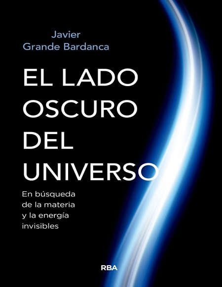El lado oscuro del universo - Javier Grande Bardanca (Multiformato) [VS]