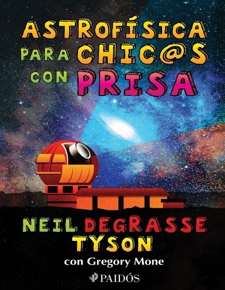 Astrofísica para chic@s con prisa - Neil Dregrasse Tyson y Gregory Mone (Multiformato) [VS]