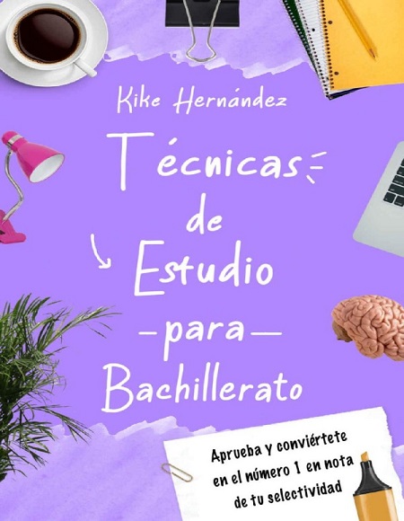 Técnicas de estudio para bachillerato - Kike Hernández (Multiformato) [VS]