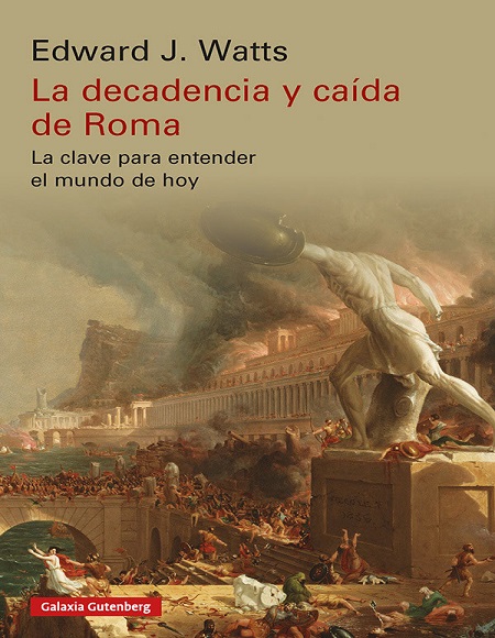 La decadencia y caída de Roma - Edward J. Watts (Multiformato) [VS]