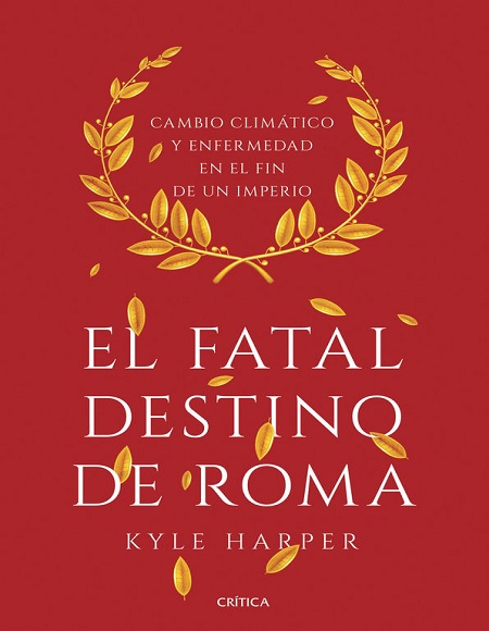 El fatal destino de Roma - Kyle Harper (Multiformato) [VS]