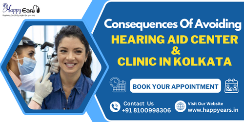consequences of aviding hearing aid center and clinic in kolkata1.png