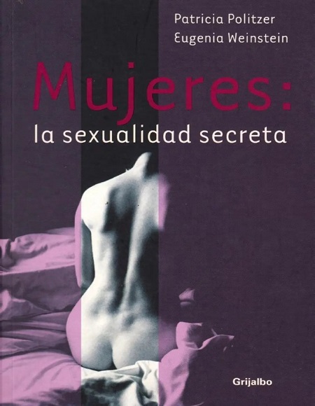 Mujeres: La sexualidad secreta - Patricia Politzer y Eugenia Weinstein (Multiformato) [VS]