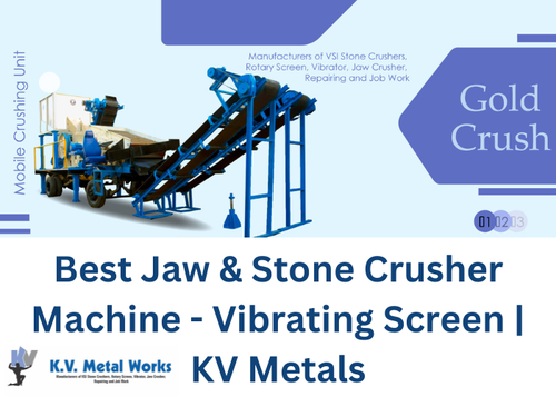 Best Jaw & Stone Crusher Machine - Vibrating Screen  KV Metals.png