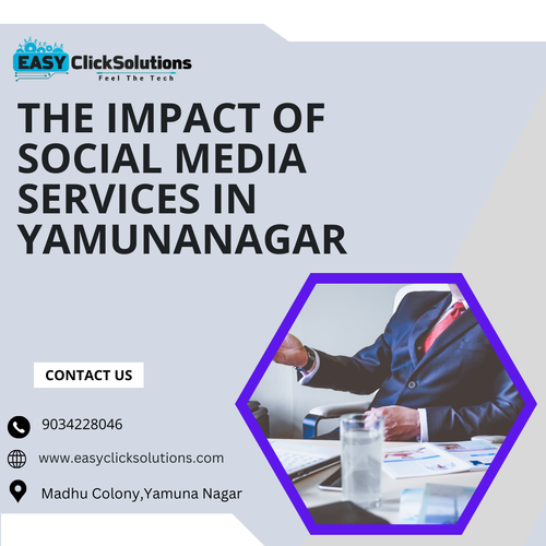 The Impact of Social Media Services in Yamunanagar -Easy click solutions.png