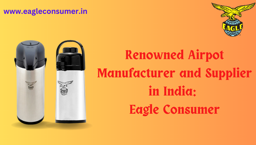 Best Airpot Manufacturer and Supplier in India: Eagle Consumer.png