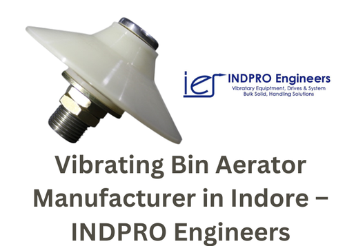 Vibrating Bin Aerator Manufacturer in Indore – INDPRO Engineers.png