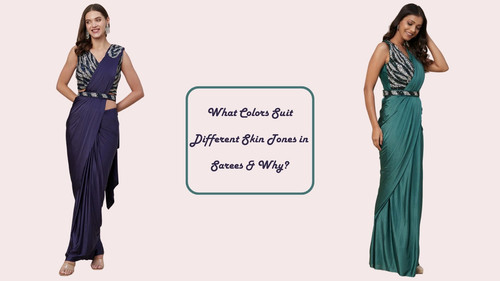 What Colors Suit Different Skin Tones in Sarees and Why - PepaBai.jpg