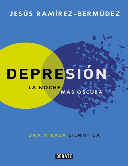 Depresión: La noche más oscura - Jesús Ramírez-Bermúdez (Multiformato) [VS]