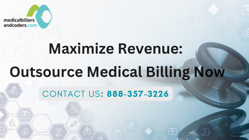 Maximize Revenue Outsource Medical Billing Now.jpg