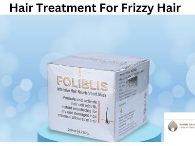 Transform Your Locks: Frizzy Hair Treatment By Sarin Skin Solutions.jpg