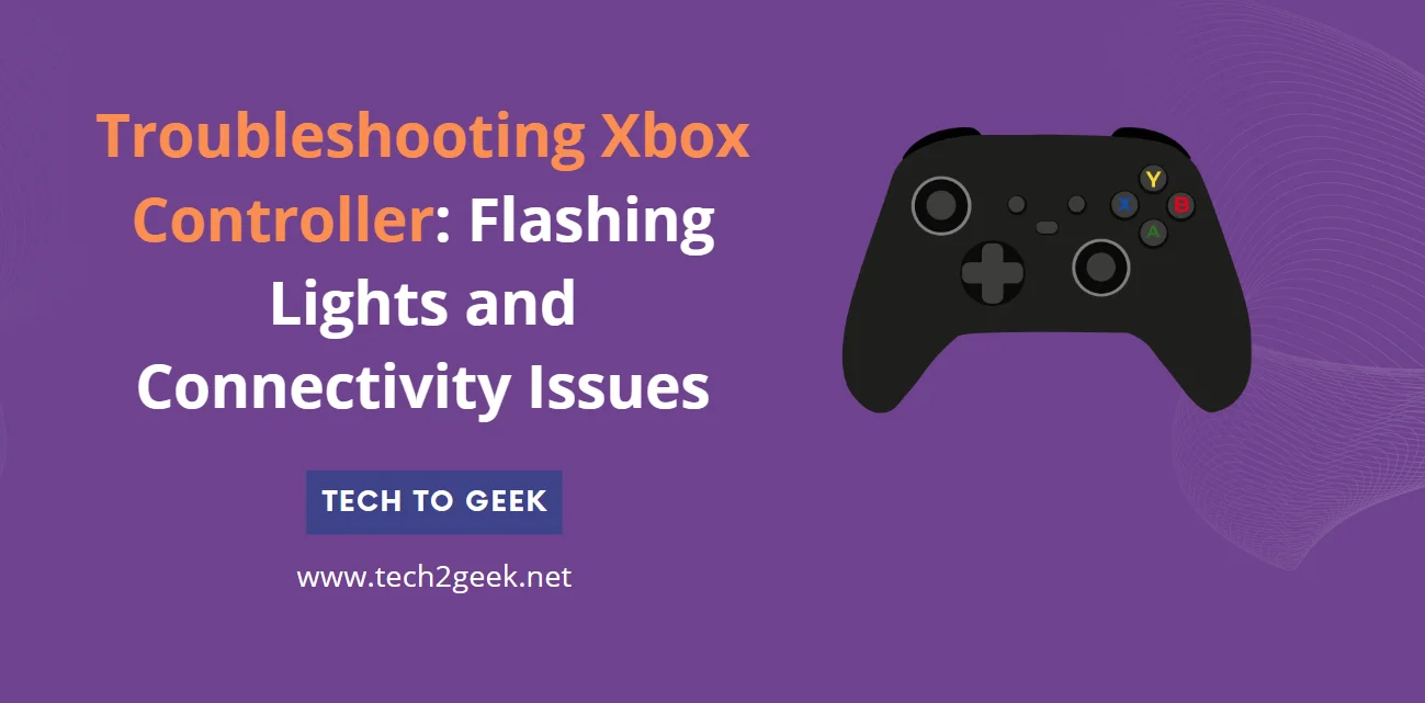 Troubleshooting Xbox Controller: Flashing Lights and Connectivity Issues – Easy Solutions