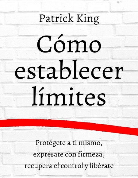 Cómo establecer límites - Patrick King (Multiformato) [VS]