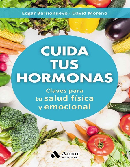 Cuida tus hormonas - David Moreno Meler y Edgar Barrionuevo Burgos (Multiformato) [VS]
