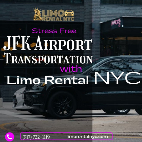 Stress Free JFK Airport Transportation with Limo Rental NYC.jpg