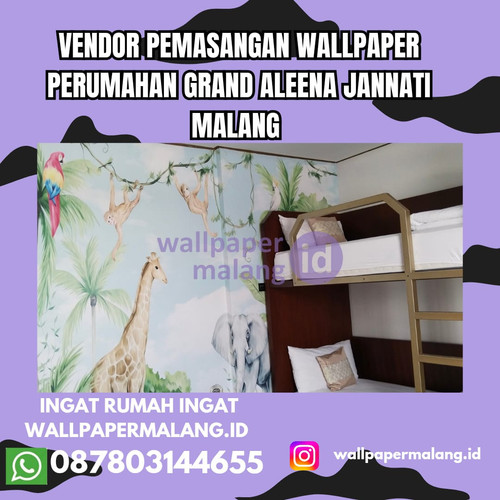 VENDOR PEMASANGAN WALLPAPER PERUMAHAN GRAND ALEENA JANNATI MALANG.jpg