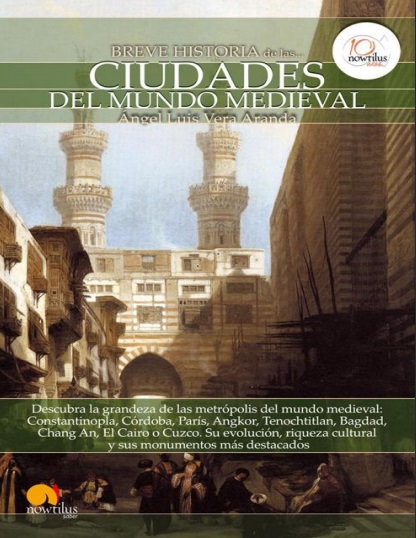 Breve historia de las ciudades del mundo medieval - Ángel Luis Vera Arandal (PDF + Epub) [VS]