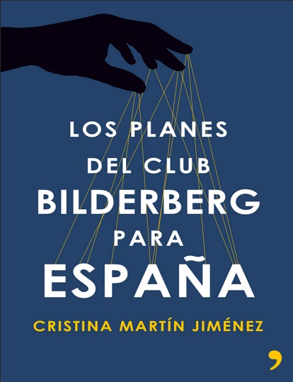 Los planes del Club Bildelberg para España - Cristina Martín Jiménez (PDF + Epub) [VS]