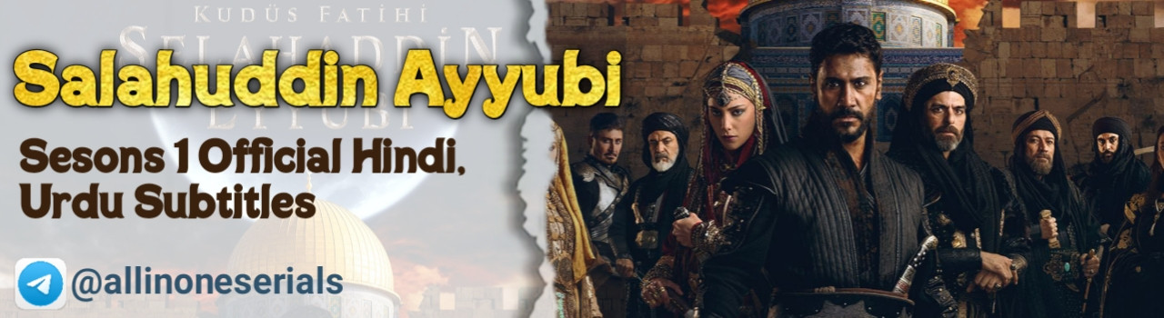 Salahuddin Ayyubi Season 1 Hindi, Urdu Subtitles