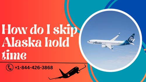 How do I skip Alaska hold time (2).png