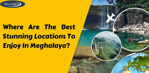 Where Are The Best Stunning Locations To Enjoy In Meghalaya?.png