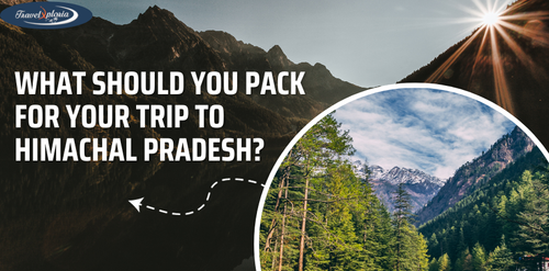 What Should You Pack For Your Trip To Himachal Pradesh?.png
