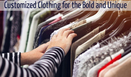 Customized Clothing for the Bold and Unique.jpg