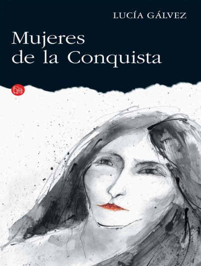 Mujeres de la Conquista - Lucía Gálvez (PDF + Epub) [VS]