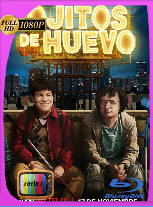 Ojitos de Huevo (2023) Temporada 1 WEB-DL [1080p] Latino [GoogleDrive]