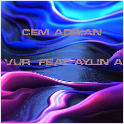 دانلود آهنگ جدید Cem Adrian به نام Beni Vur (feat Aylin Aslım)