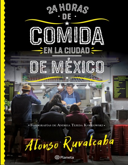 24 horas de comida en la Ciudad de México - Alonso Ruvalcaba (PDF + Epub) [VS]