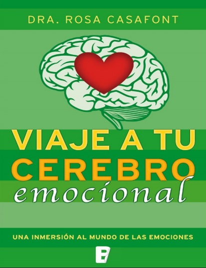 Viaje a tu cerebro emocional: Una inmersión en el mundo de las emociones - Dra. Rosa Casafont (PDF + Epub) [VS]
