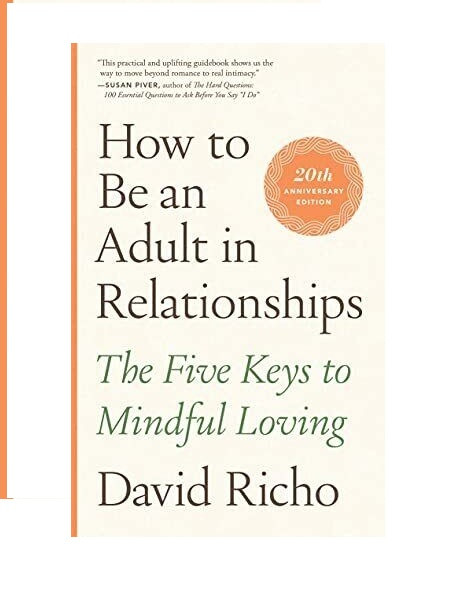 How to Be an Adult in Relationships (David Richo).jpg