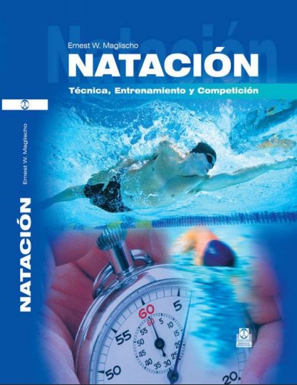 Natación. Técnica, Entrenamiento y Competición - Dr. Ernest W. Maglischo (PDF) [VS]