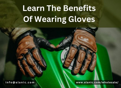 Learn The Benefits of Wearing Gloves.jpg