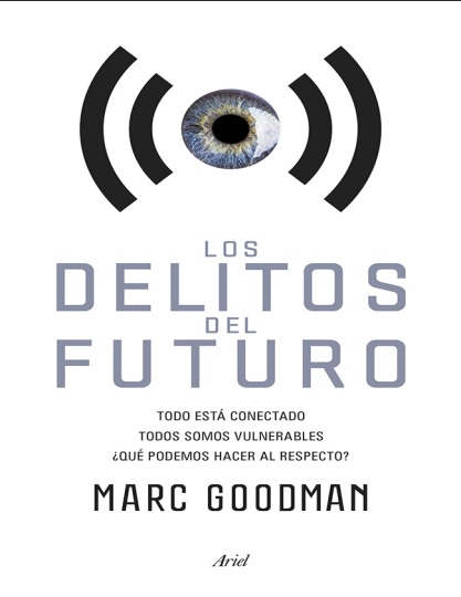Los delitos del futuro - Marc  Goodman (PDF + Epub) [VS]
