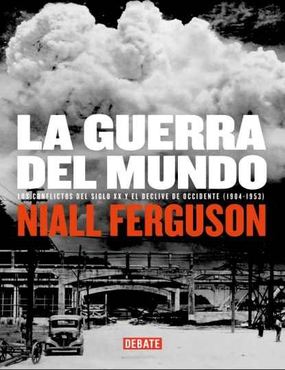 La guerra del mundo -  Niall Ferguson (Multiformato) [VS]