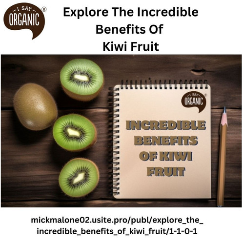_Explore The Incredible Benefits Of Kiwi Fruit.jpg