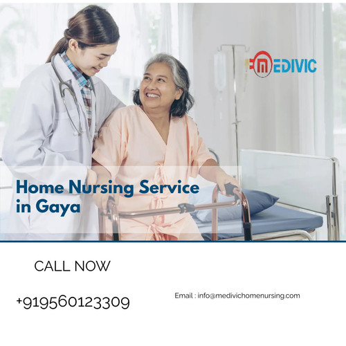 Utilize Home Nursing Service in Gaya by Medivic with Comfortable Medical.jpg