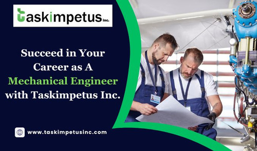 Succeed in Your Career as A Mechanical Engineer with Taskimpetus Inc..jpg