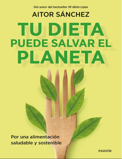 Tu dieta puede salvar el planeta - Aitor Sánchez García (PDF + Epub) [VS]