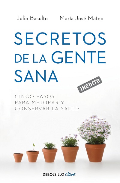 Secretos de la gente sana - Julio Basulto y María José Mateo (PDF + Epub) [VS]